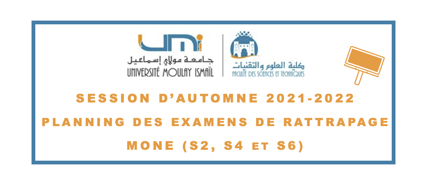 Planning des examens de rattrapage MONE (S2, S4 et S6) de la session d’automne 2021/2022