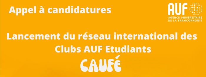Appel à candidatures : Création d’un réseau international de Clubs AUF Étudiants (CAUFÉ)