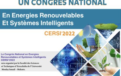 Congrès National en Energies Renouvelables et Systèmes Intelligents CERSI’2022 du 25 au 26 octobre 2022 – Prolongement de date de soumission