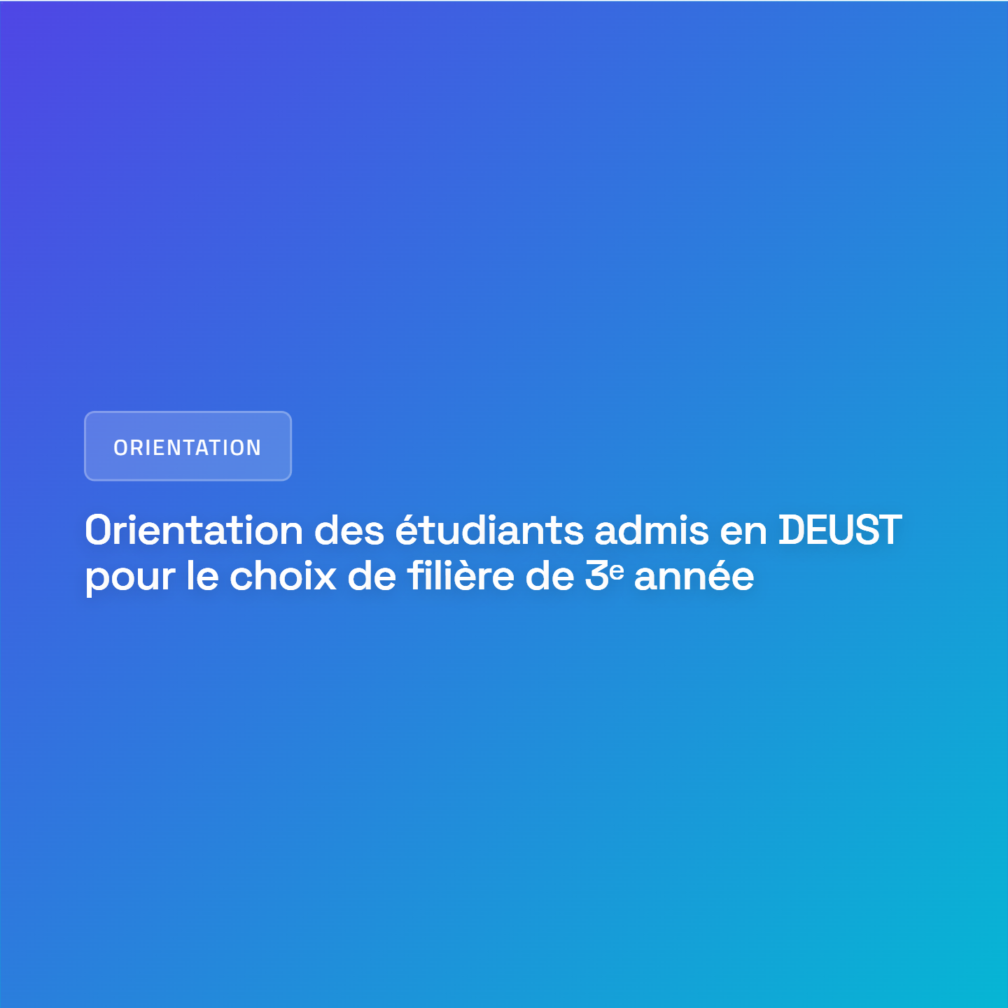 Orientation des étudiants admis en DEUST pour le choix de filière de 3ᵉ année
