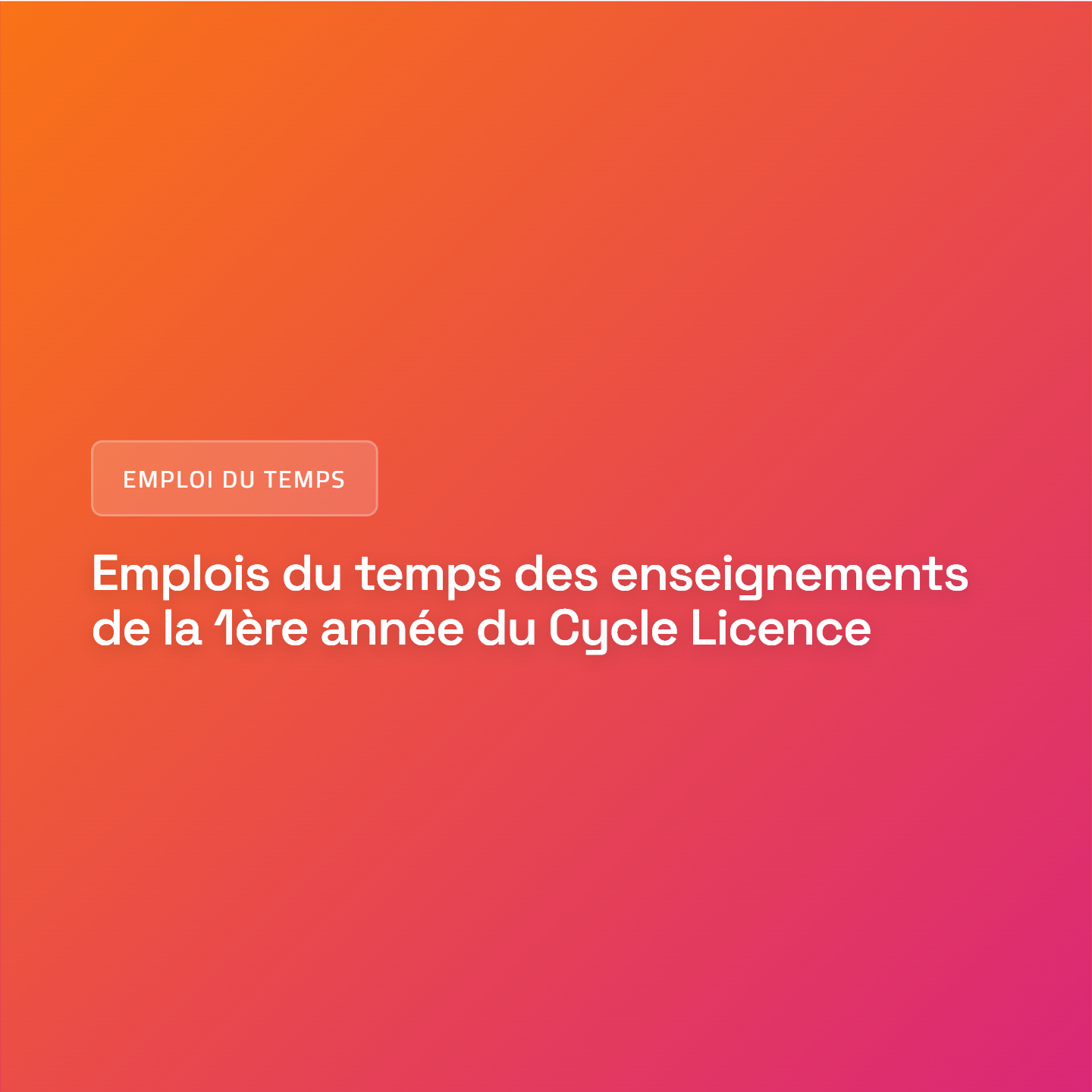 Emplois du temps des enseignements de la 1ère année du Cycle Licence