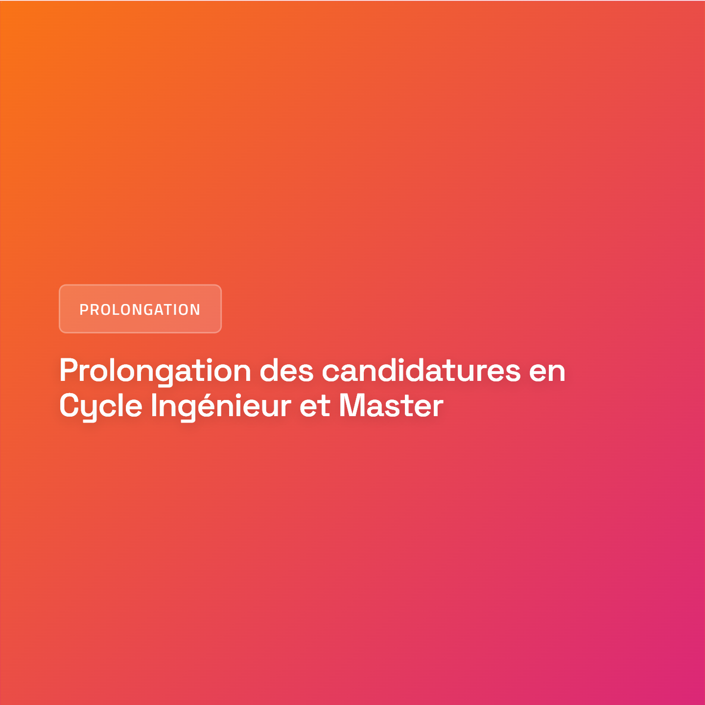 Prolongation des candidatures en Cycle Ingénieur et Master