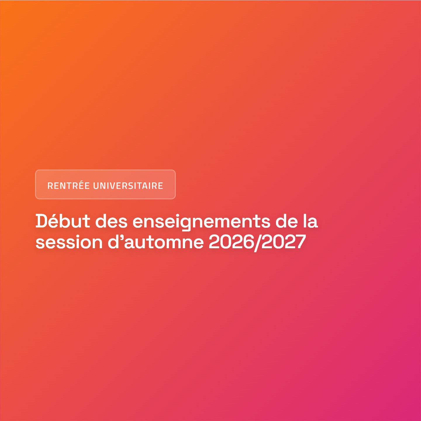 Rentrée universitaire 2026-2027 : début des enseignements de la session d’automne