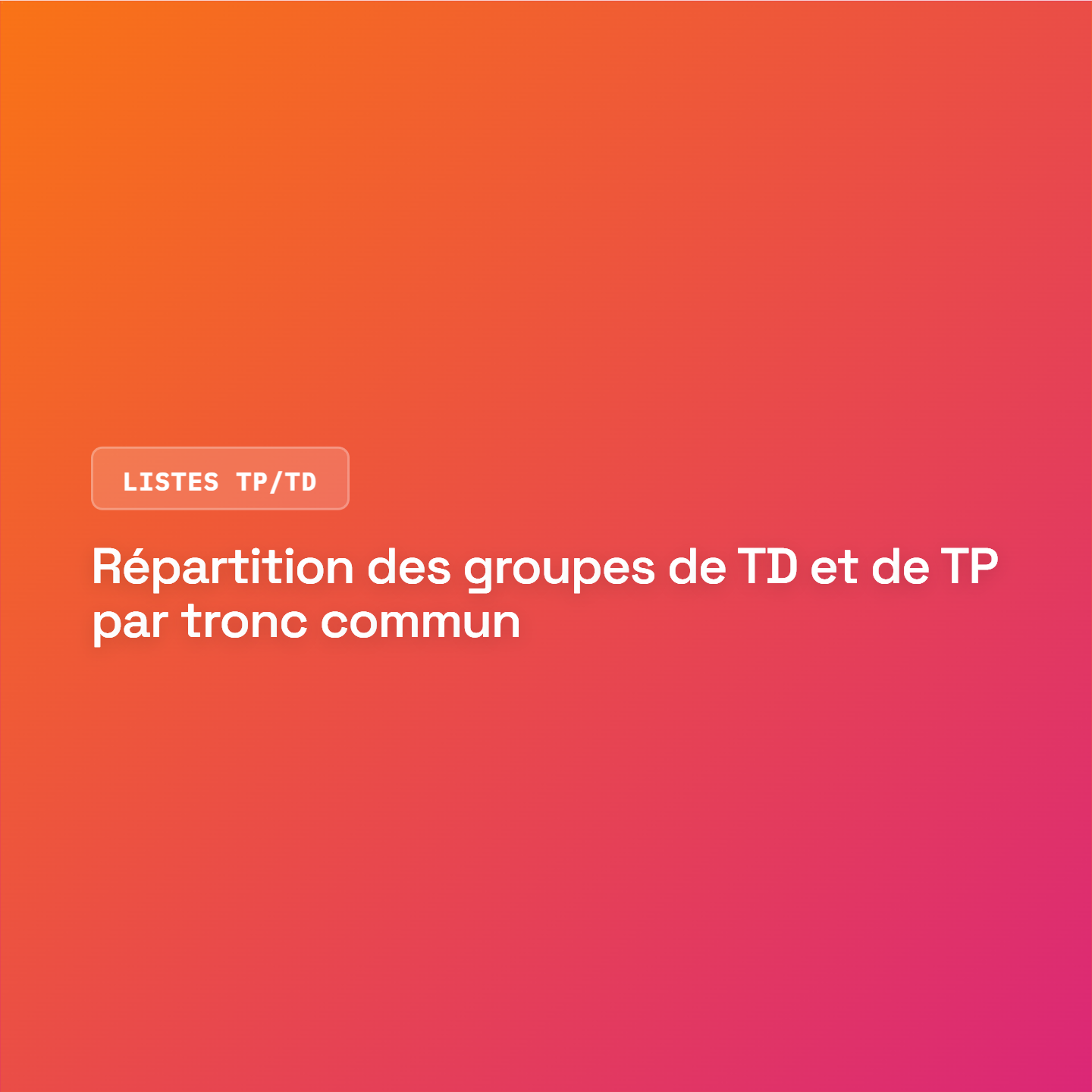 AVIS AUX ÉTUDIANTS : Répartition des groupes de TD et de TP (Tronc Commun)