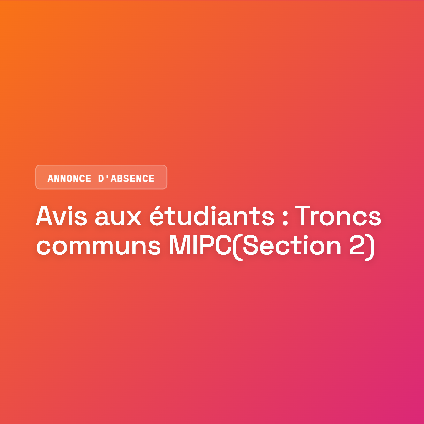 Avis aux étudians : Troncs communs MIPC(Section 2)