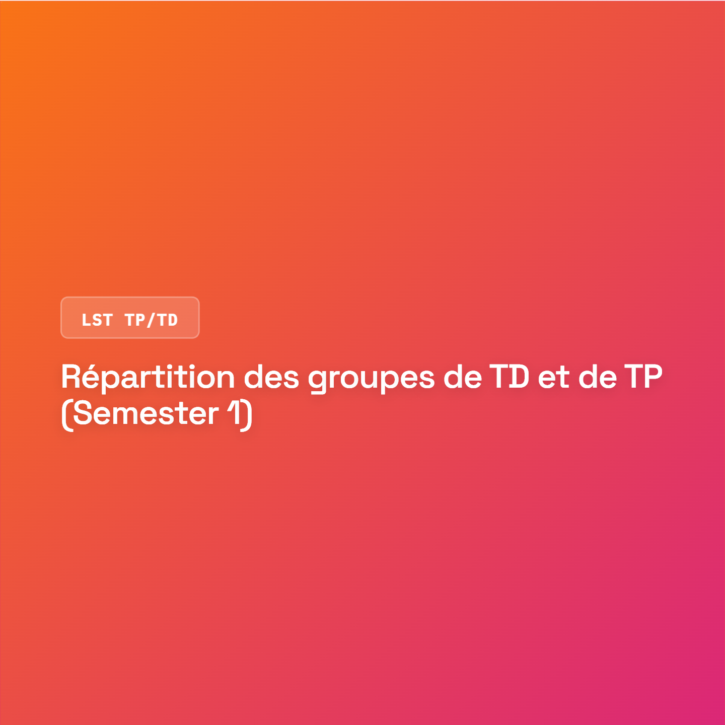 [MISE À JOUR] AVIS AUX ÉTUDIANTS : Répartition des groupes de TD et de TP (Semestre 1)