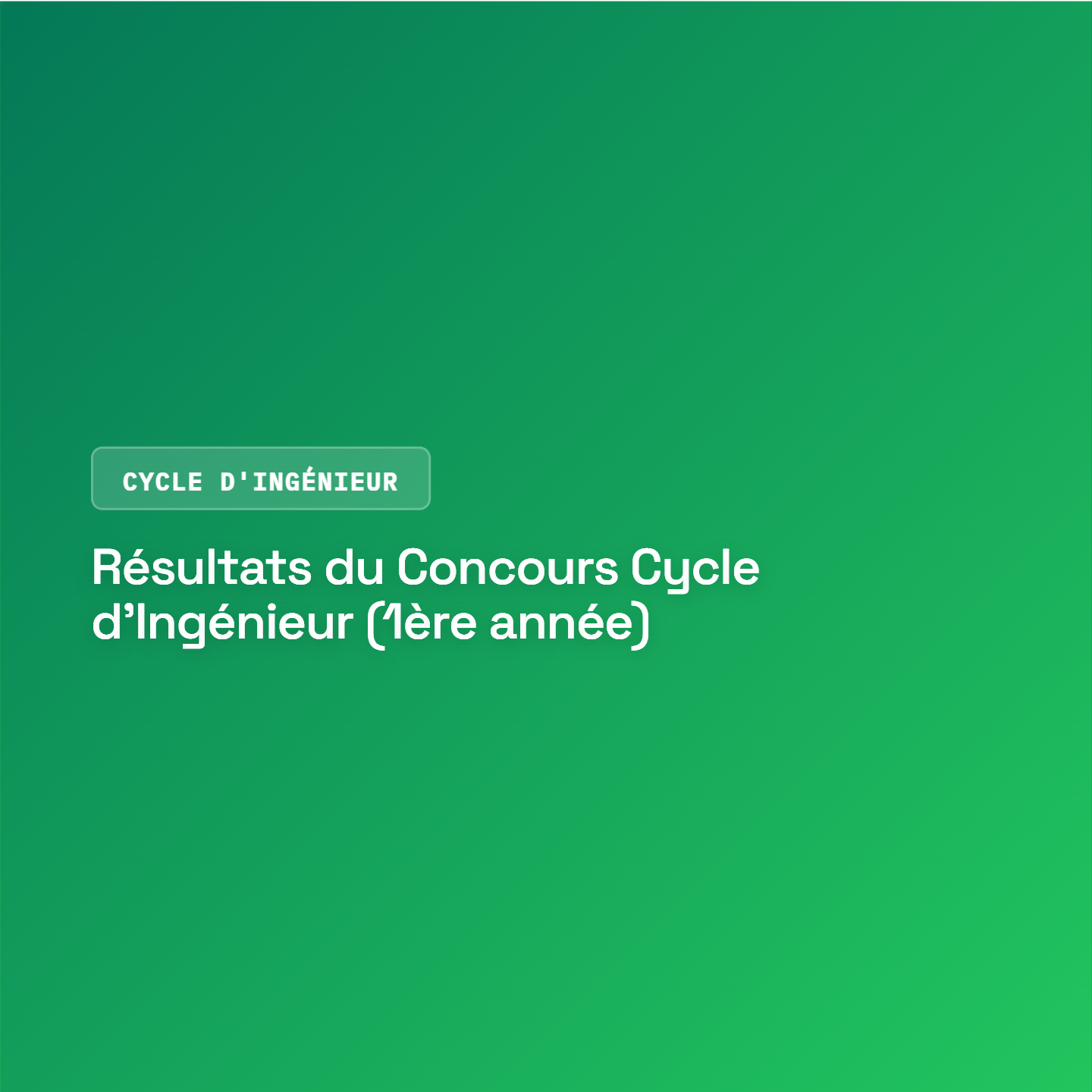 Résultat du concours d’accès à la première année du Cycle d’Ingénieur (2026-2027)
